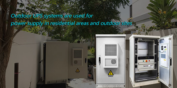 تُستخدم أنظمة UPS الخارجية لتوفير الطاقة في المناطق السكنية والمواقع الخارجية
